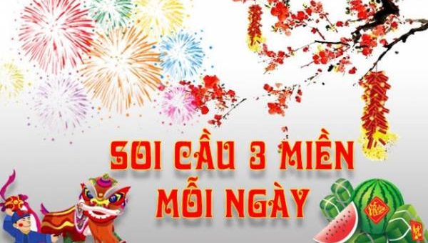 Kinh Nghiệm Soi Cầu Ba Miền “Bách Phát Bách Trúng”